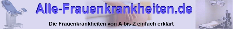 alle Frauenkrankheiten von A-Z